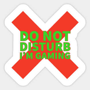 Do not disturb I’m gaming Sticker